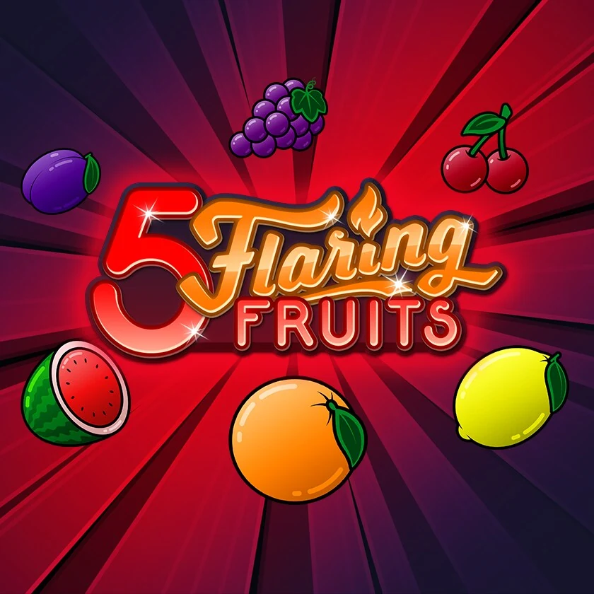 5 Flaring Fruits